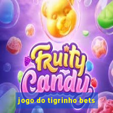 jogo do tigrinho bets